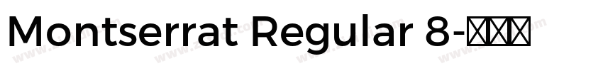 Montserrat Regular 8字体转换 Montserrat Regular 8字体转换